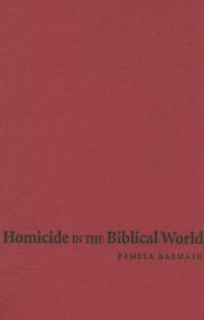 Homicide in the Biblical World