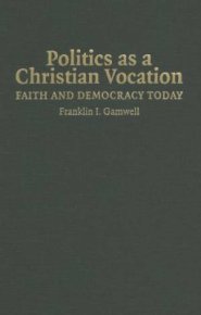 Politics as a Christian Vocation