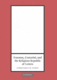 Erasmus, Contarini, And The Religious Republic Of Letters