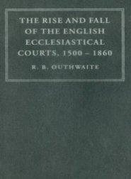 The Rise and Fall of the English Ecclesiastical Courts