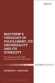 Matthew's Theology of Fulfillment, its Universality and its Ethnicity