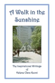 A Walk in the Sunshine: The Inspirational Writings of Helene Clare Kuoni