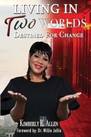 Living in Two Worlds: Destined for Change