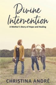 Divine Intervention (A Mother's Story of Hope and Healing)