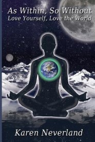 As Within, So Without: Love Yourself, Love the World