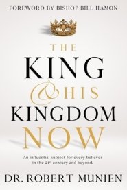 The King and His Kingdom Now: An Influential Subject for Every Believer in the 21st Century and Beyond.: An Influential Subject for Every Believer in