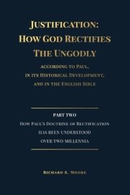 Justification: How God Rectifies the Ungodly (Part 2)