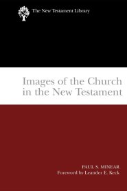 Images of the Church in the New Testament : The New Testament Library