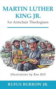 Martin Luther King Jr for Armchair Theologians