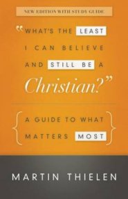 What's the Least I Can Believe and Still be a Christian?