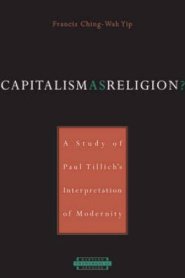 Capitalism As Religion? A Study Of Paul Tillich's Interpretation Of Modernity