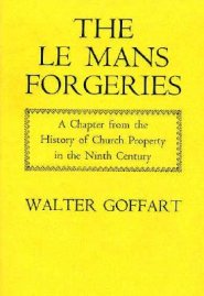 Le Mans Forgeries - A Chapter from the History of Church Property in the 9th Century