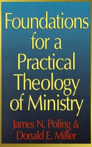 Foundations for a Practical Theology of Ministry