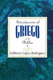 Introduccion Al Griego de La Biblia Vol 1 Aeth