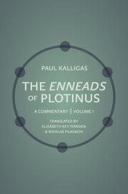 The Enneads of Plotinus, Volume 1 – A Commentary