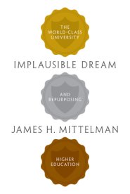 Implausible Dream: The World-Class University and Repurposing Higher Education
