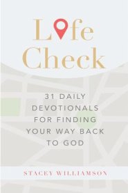 Life Check: 31 Daily Devotionals for Finding Your Way Back to God