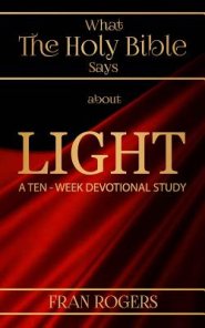 What the Holy BIBLE Says about LIGHT
