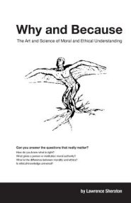 Why and Because: The Art and Science of Moral and Ethical Understanding