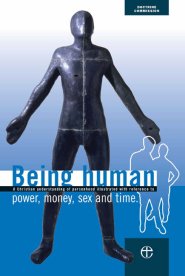 Being Human: Power, Money, Sex and Time