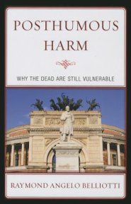 Posthumous Harm: Why the Dead Are Still Vulnerable
