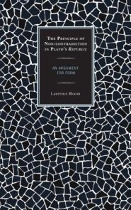 The Principle of Non-contradiction in Plato's Republic : An Argument for Form
