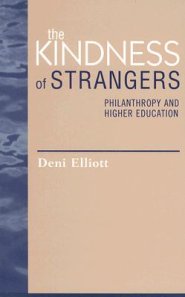 The Kindness of Strangers: Philanthropy and Higher Education