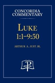 Luke 1:1-9:50 - Concordia Commentary