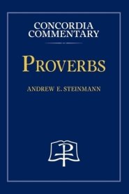 Proverbs - Concordia Commentary