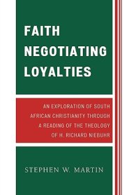 Faith Negotiating Loyalties: An Exploration of South African Christianity Through a Reading of the Theology of H. Richard Niebuhr