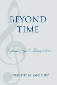 Beyond Time : Defending God's Transcendence