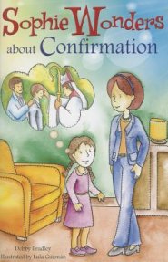 Sophie Wonders about Confirmation