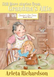 Still More Stories From Grandmas Attic