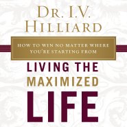 Living the Maximized Life