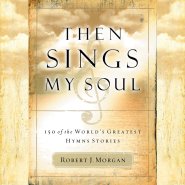 Then Sings My Soul