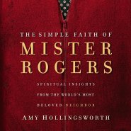 Simple Faith of Mister Rogers