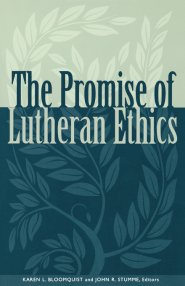 THE PROMISE OF LUTHERAN ETHICS
