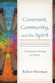 Covenant, Community, and the Spirit