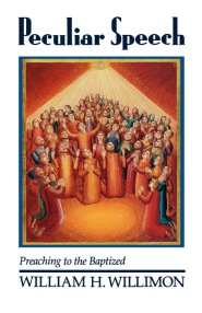 Peculiar Speech: Preaching to the Baptized