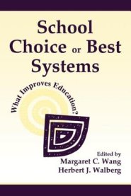 School Choice Or Best Systems : What Improves Education?