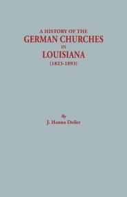 A History of the German Churches in Louisiana (1823-1893). German-American Tricentennial, 1683-1983