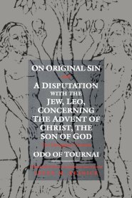 On Original Sin And A Disputation With The Jew, Leo, Concerning The Advent Of Christ, The Son Of God