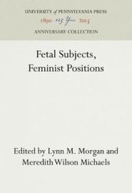 Fetal Subjects, Feminist Positions