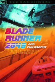 Blade Runner 2049 and Philosophy: This Breaks the World
