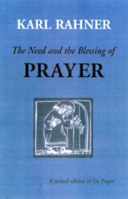 The Need and the Blessing of Prayer