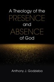 Theology of the Presence and Absence of God