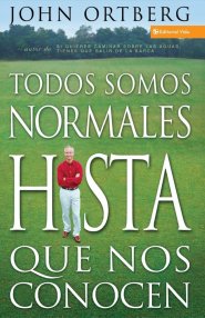 Todos Somos Normales Hasta Que Nos Conocen