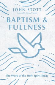 Baptism and Fullness: The Work of the Holy Spirit Today