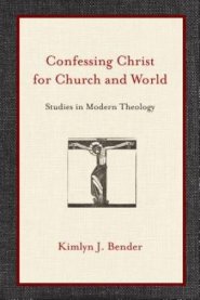 Confessing Christ for Church and World