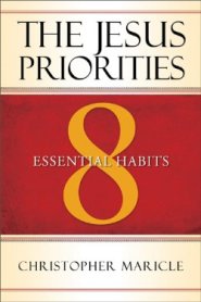 The Jesus Priorities: 8 Essential Habits
